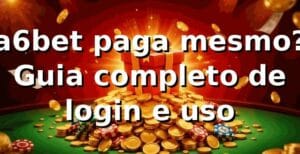 a6bet paga mesmo? Guia completo de login e uso